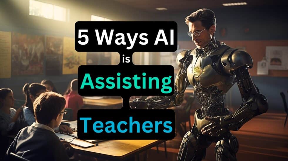 5 Ways AI is Assisting Teachers