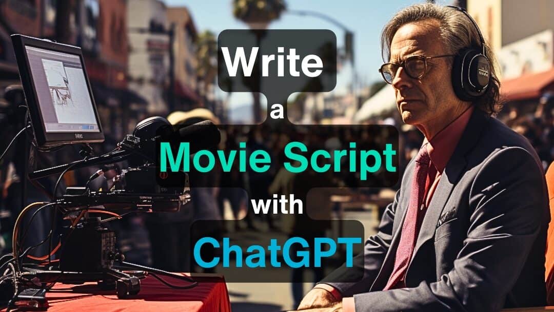 Write a Movie Script with ChatGPT