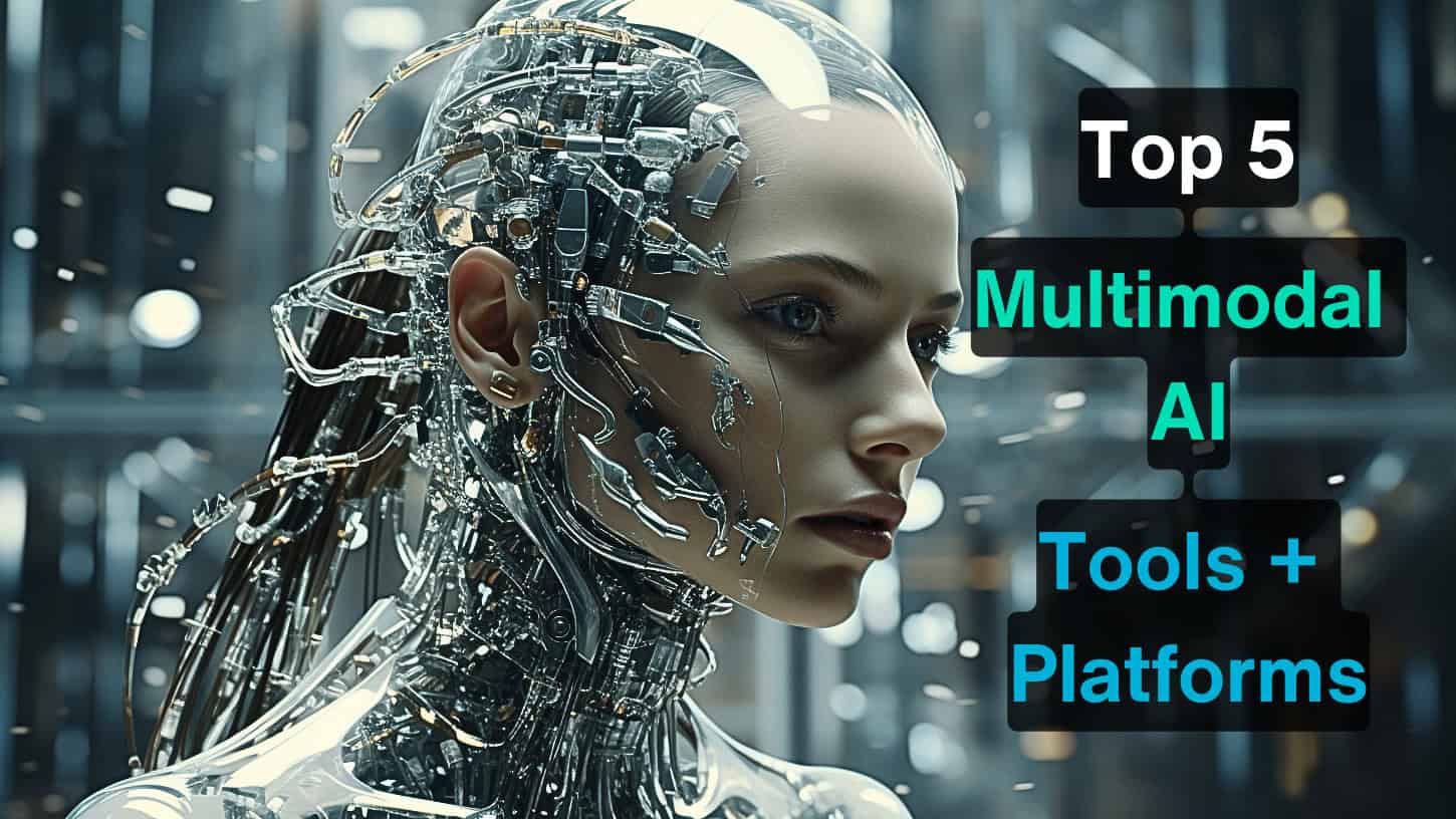 Top 5 Multimodal AI Tools + Platforms
