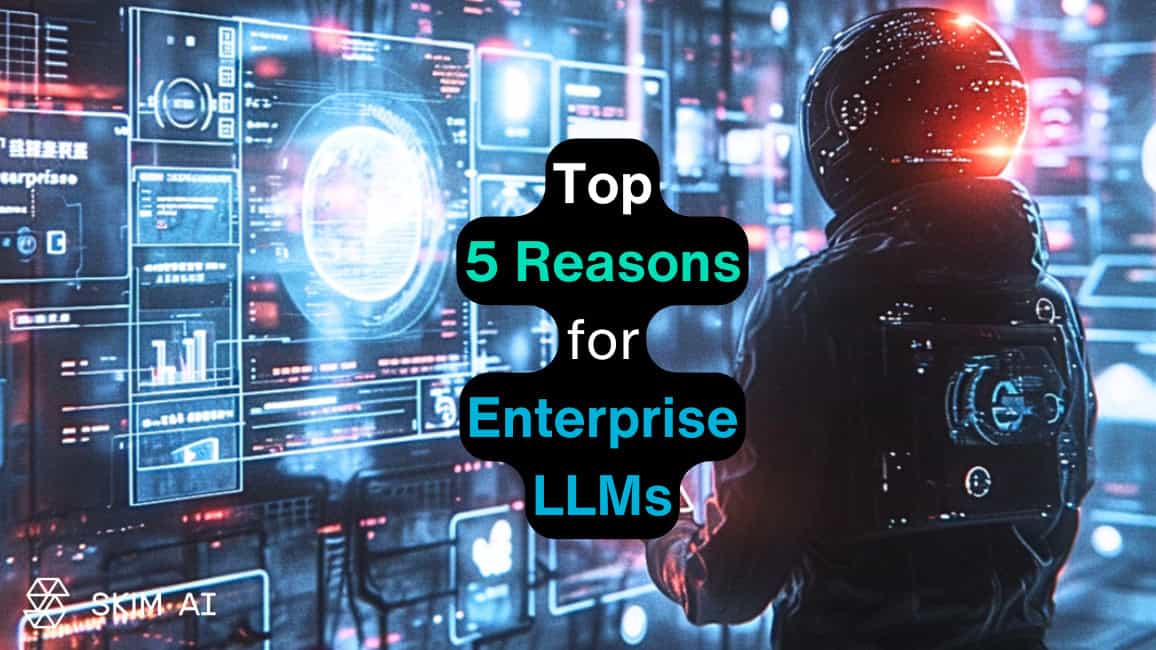 5 Reasons Enterprise use LLMs