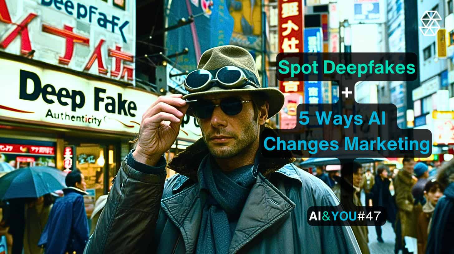 ai&you47 how to spot deepfakes