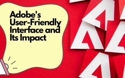 La interfaz fácil de usar de Adobe y su impacto