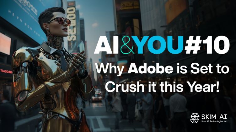 AI & YOU #10 : Pourquoi Adobe va tout écraser cette année !