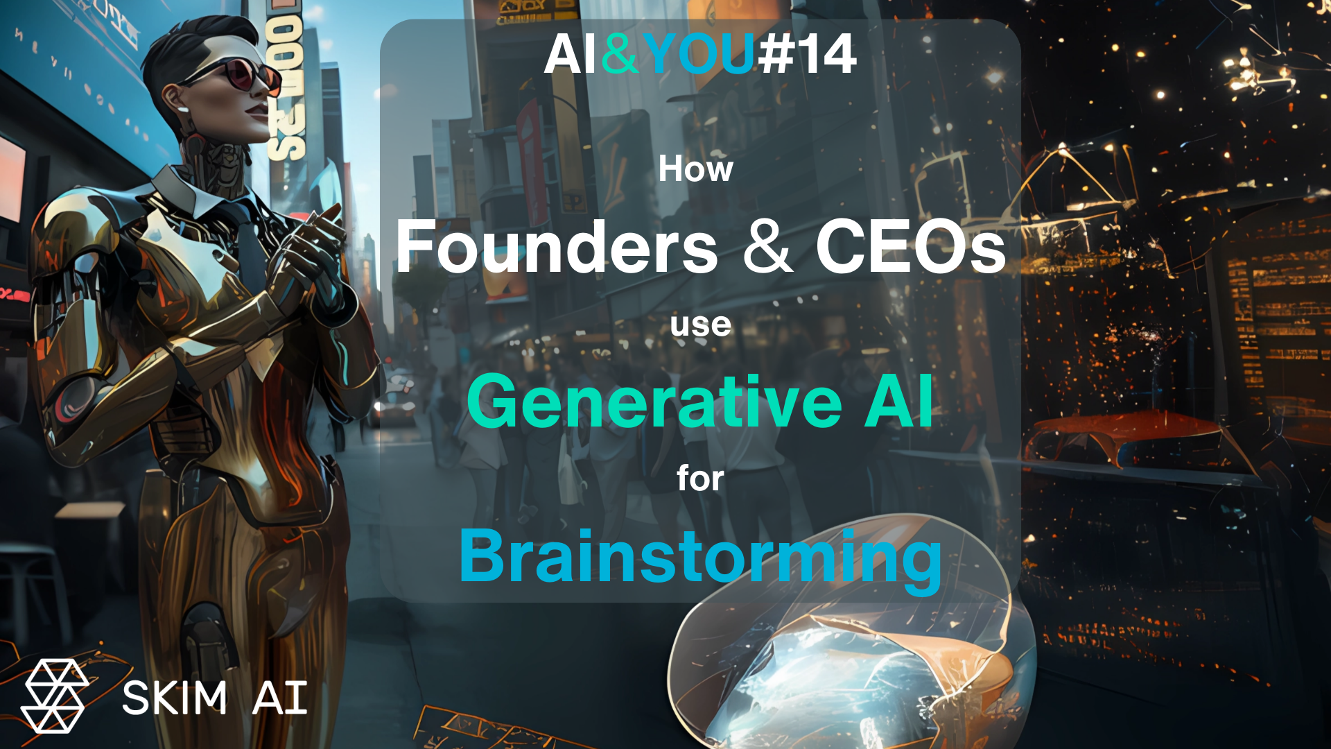 AI & YOU #14: Come i fondatori (e voi) usano l'AI generativa per il brainstorming
