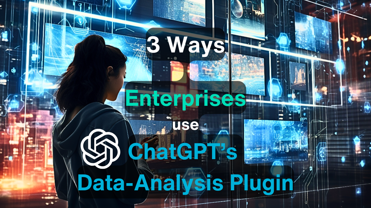 기업이 ChatGPT의 데이터 분석 플러그인을 사용하는 3가지 방법