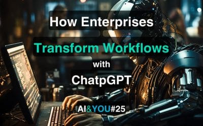AI&YOU#25 : Comment votre entreprise peut transformer les flux de travail avec ChatGPT