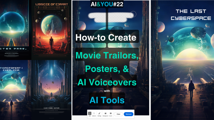 AI&YOU #22：AIツールで映画の予告編、ポスター、ナレーションを作成しよう
