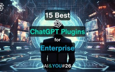 AI&YOU#26 : 15 plugins ChatGPT indispensables à votre entreprise