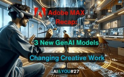 AI&YOU#27 : Adobe Max inaugure trois importants modèles d'IA générative