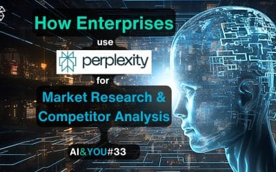 AI&YOU#33: Cómo utilizan las empresas Perplexity.ai para el análisis de estudios de mercado y de la competencia + Guías prácticas