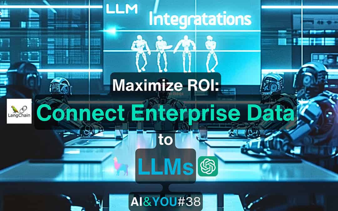 Dónde está el ROI para Gen AI: Conectando datos empresariales a LLMs + Casos de uso de alto ROI + nuestra Guía VC para Startups de Agentes - AI&YOU #38