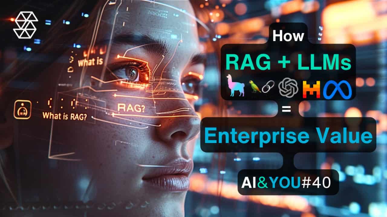 Aiandyou 40 Retrieval Augmented Generation Rag In Enterprise Ai Skim Ai