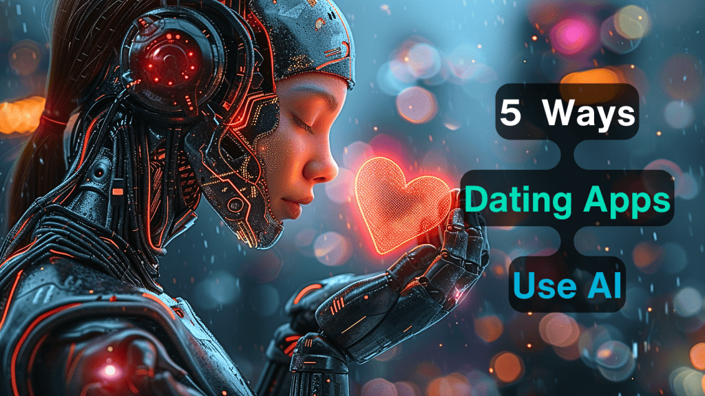 5 Ways Dating Apps Use AI