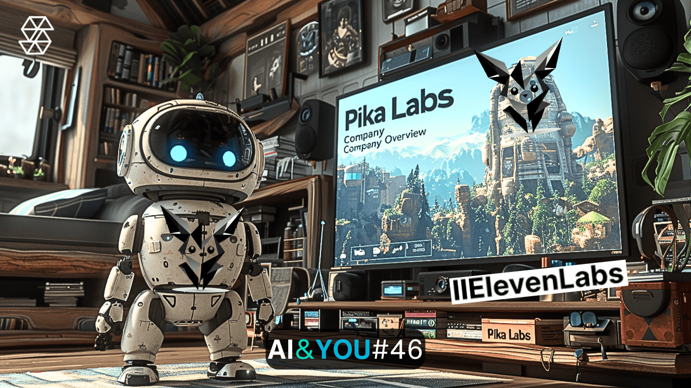 AI&YOU #46 : Profil de Pika Labs + synchronisation labiale de l'IA avec le partenariat d'ElevenLabs