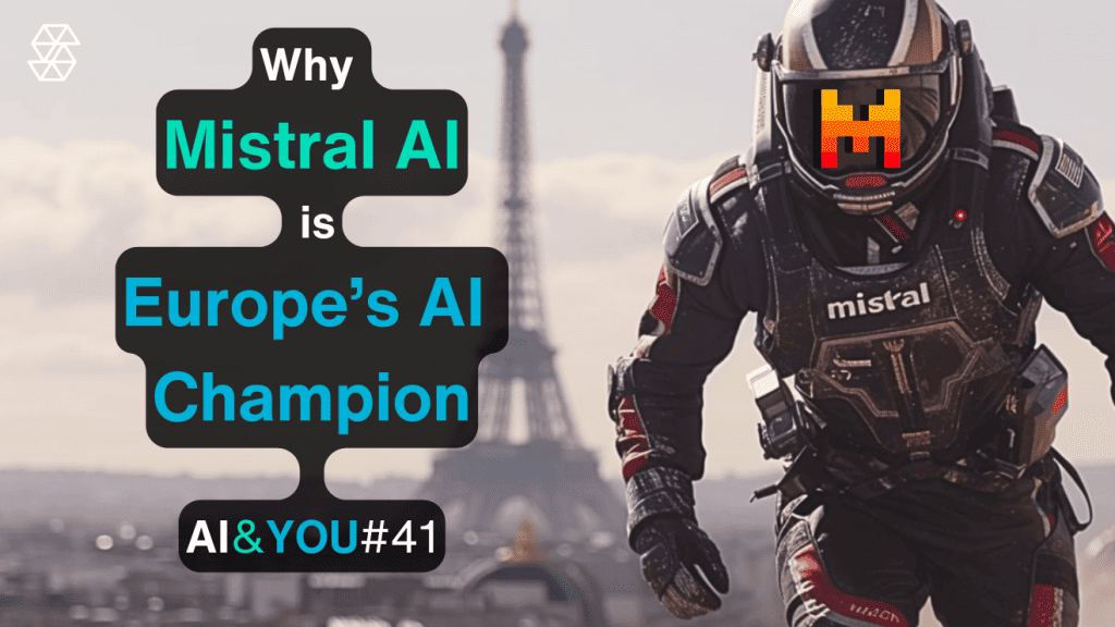 AI&YOU#41: ミストラルのAIプロフィール：ヨーロッパのAIリーダー