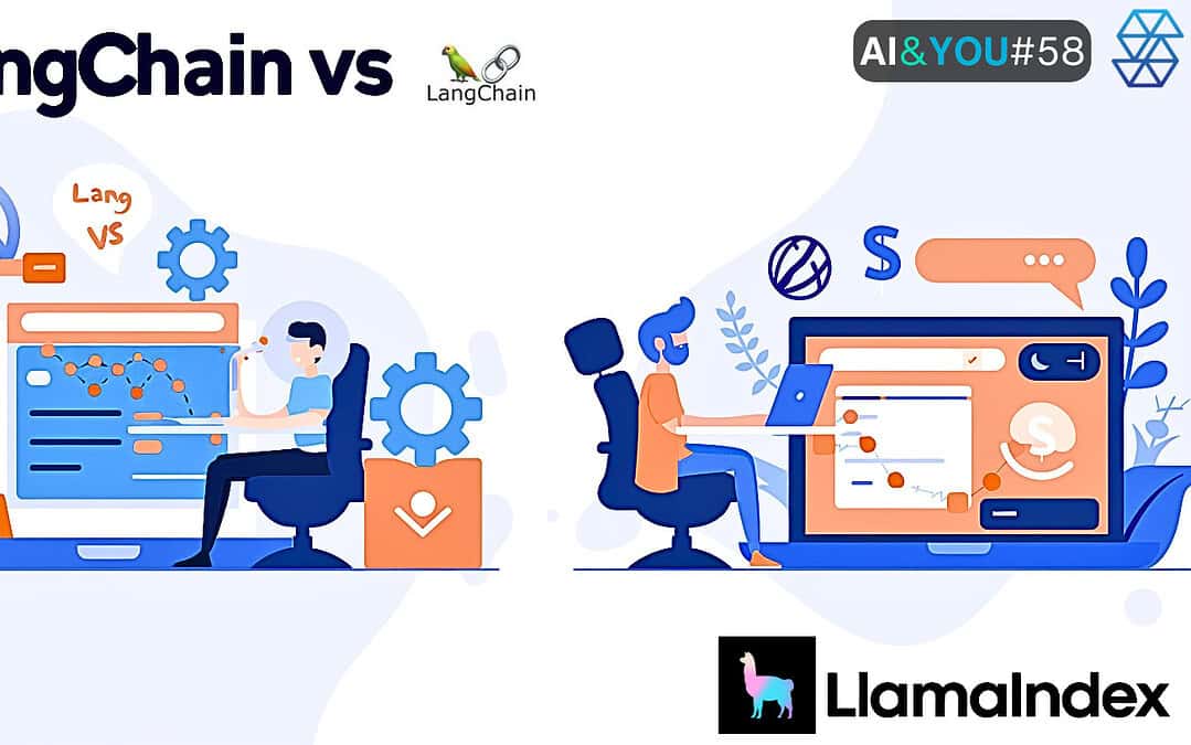 LangChain vs LlamaIndex: Cómo elegir el conector LLM adecuado para sus aplicaciones empresariales - AI&YOU #58